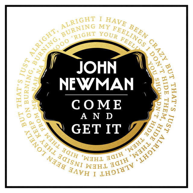 เนื้อเพลง Come And Get It เพลง Come And Get It ฟังเพลง Come And Get It	– John Newman