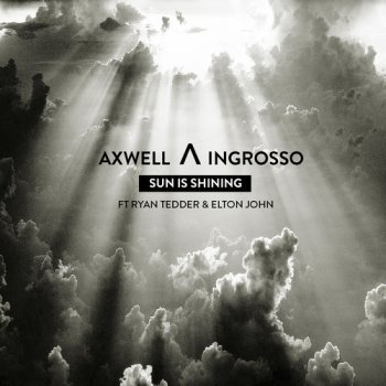 เนื้อเพลง Sun Is Shining เพลง Sun Is Shining ฟังเพลง Sun Is Shining	– Axwell Λ Ingrosso